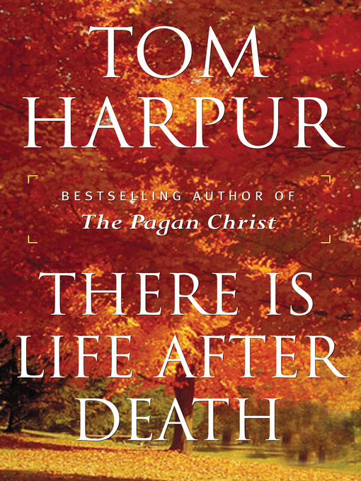 Title details for There is Life After Death by Tom Harpur - Available